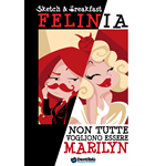 Felinia - Non Tutte Vogliono Essere Marilyn