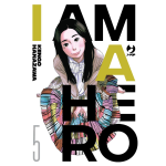 I Am A Hero n° 05 - Nuova Edizione 