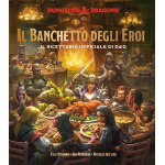 Dungeons & Dragons 5.0 - Ed. Italiana - Il Banchetto degli Eroi